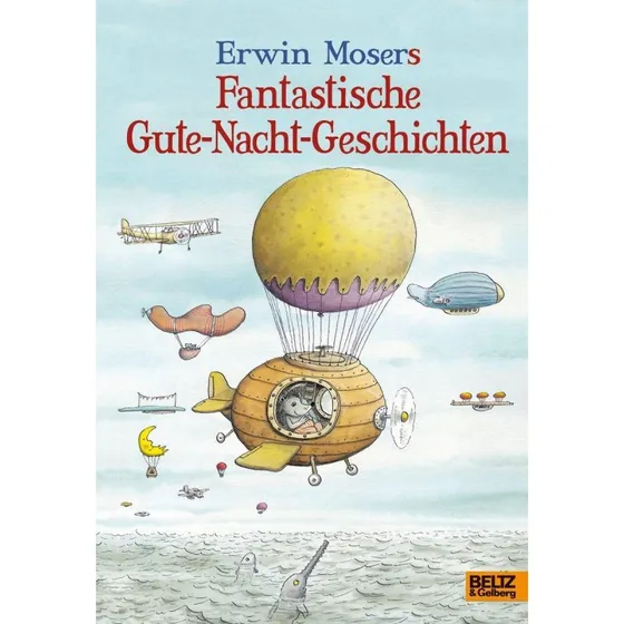 Erwin Moser: Fantastische Gute-Nacht-Geschichten