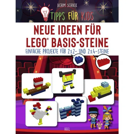 Achim Schuck: Tipps fr Kids  Neue Ideen fr LEGO Basis-Steine