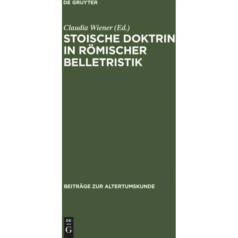 Claudia Wiener: Stoische Doktrin in römischer Belletristik