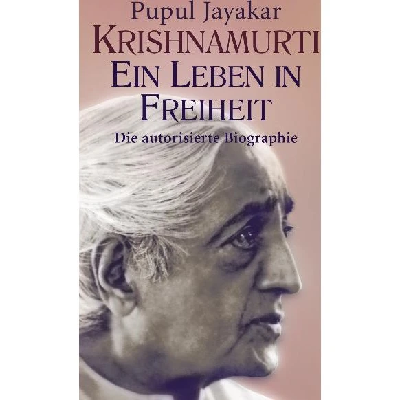 Krishnamurti - Ein Leben in Freiheit (H.J. Maurer)